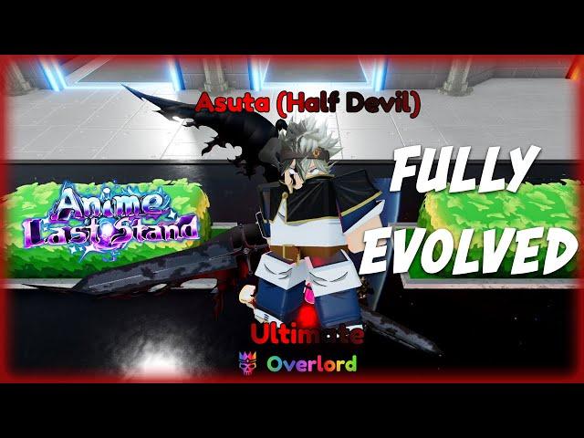 NEW *FULLY EVOLVED* Asta ULTIMATE Showcase in Anime Last Stand!