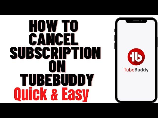 HOW TO CANCEL SUBSCRIPTION ON TUBEBUDDY 2024