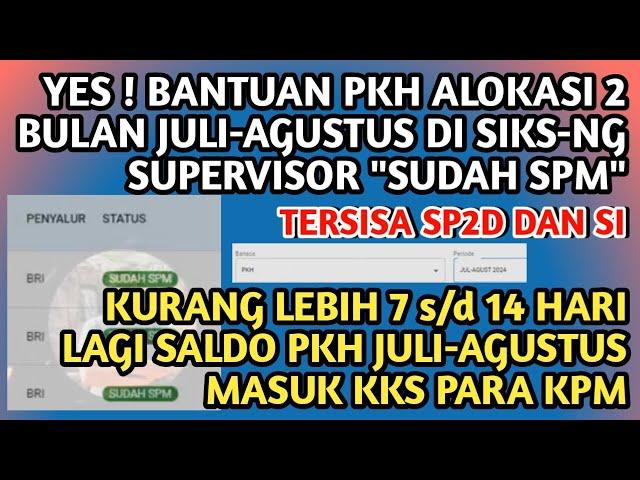 YES️BANTUAN PKH JULI-AGUSTUS DI SIKS-NG "SUDAH SPM" KURANG 7-14 HARI LAGI SALDO PKH CAIR DI KKS KPM