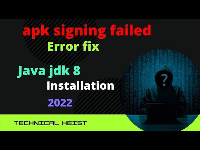 java jdk 8 installation and setup || apk signing failed issue fixed || Technical Heist