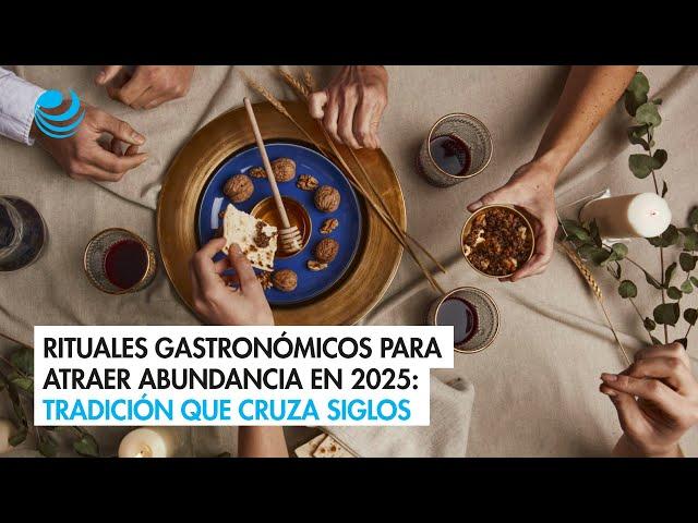 Rituales gastronómicos para atraer abundancia en 2025: tradición que cruza siglos