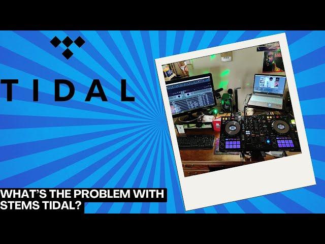 TIDAL Block DJs from using Stems on their Platform.