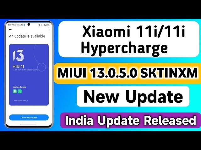 India- Xiaomi 11i/Hypercharge Miui 13.0.5.0 SKTINXM New Update Released in India |