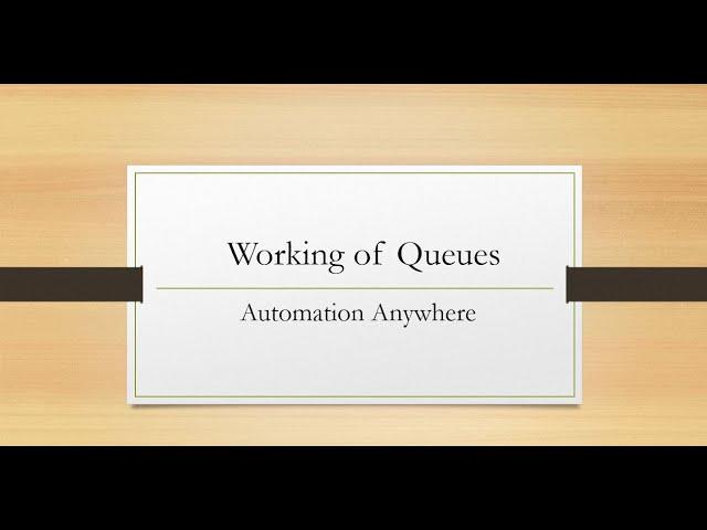 Working of Queues | Automation Anywhere | Automation 360