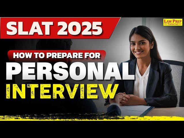 SLAT 2025: How to Prepare for Personal Interview? I Complete Tips, Questions, and Strategies