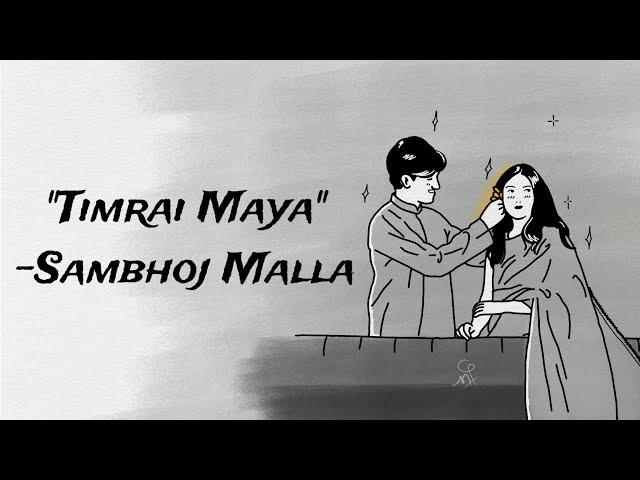 Timrai Maya - Sambhoj Malla [Art Visualizer]