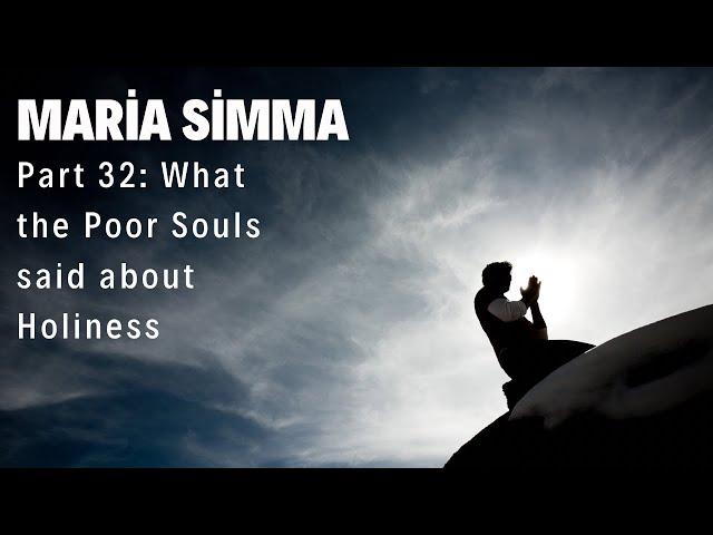 Maria Simma Part 32: What the Poor Souls said about  Holiness