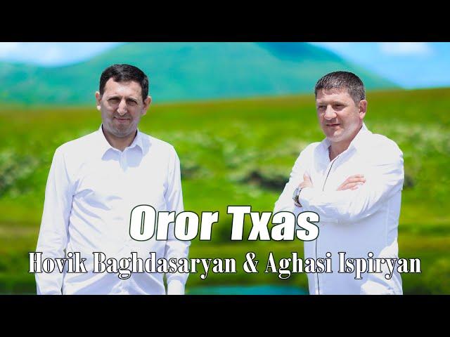 Hovik Baghdasaryan & Aghasi Ispiryan - Oror Txas