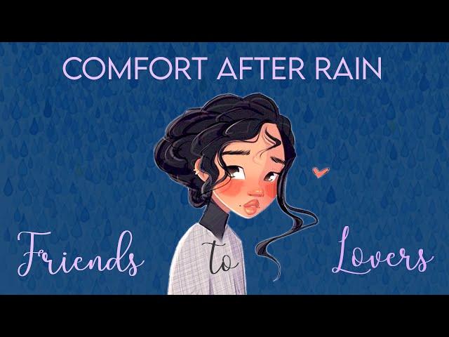 Friends to Lovers || Comfort after rain..  [F4A] [Cuddles] [Confession] [Music] [Rain] [Soothing]