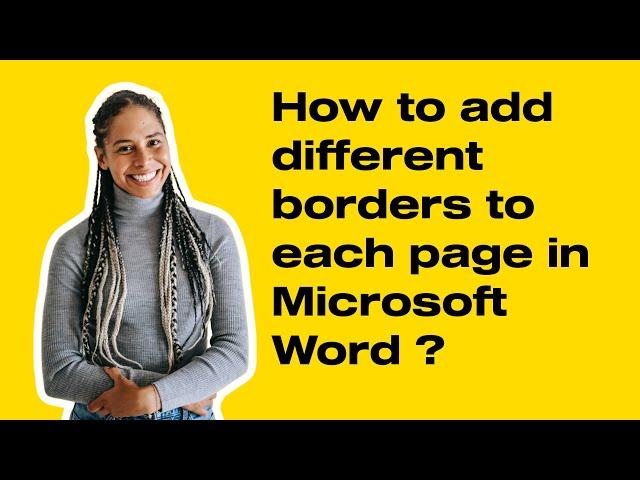 How to add different borders to each page in Microsoft Word ?