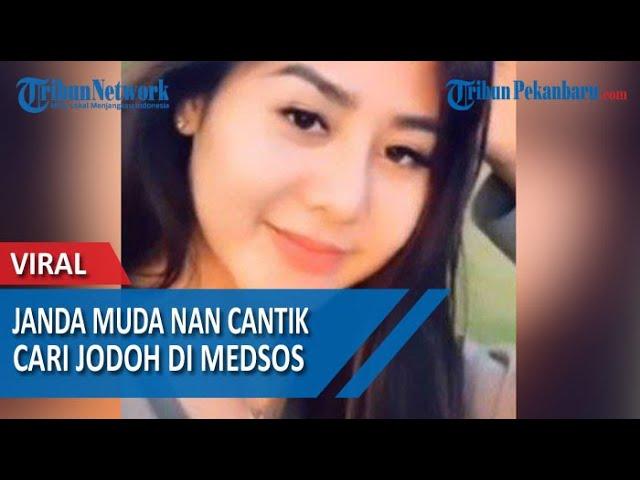 SIAPA MAU? Viral Janda Muda Nan Cantik Anak Satu Cari Jodoh di Medsos