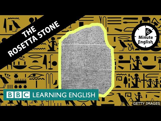 The Rosetta Stone - 6 Minute English