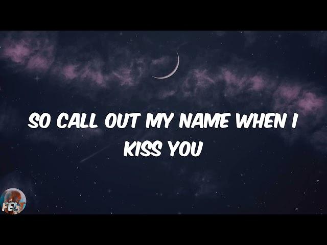 The Weeknd - Call Out My Name (Lyrics)