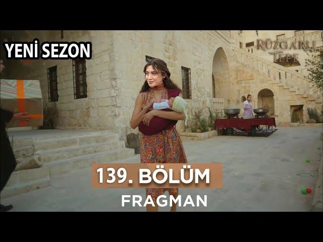 Rüzgarlı Tepe 139. Bölüm Fragmanı l Yeni Sezon Tarihi Açıklandı