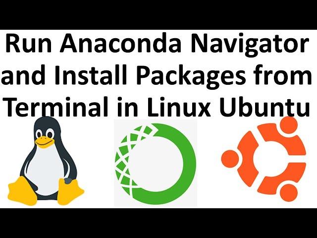 Run Anaconda Navigator and Install Packages from Terminal in Linux Ubuntu