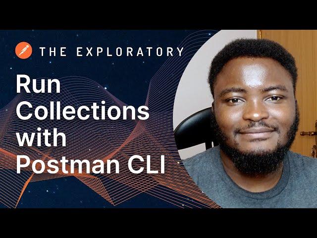 Run collections with Postman CLI | The Exploratory