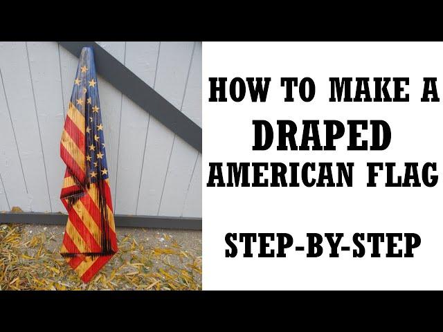 HOW TO MAKE A DRAPED AMERICAN FLAG - STEP-BY-STEP - EASY DIY PROJECT