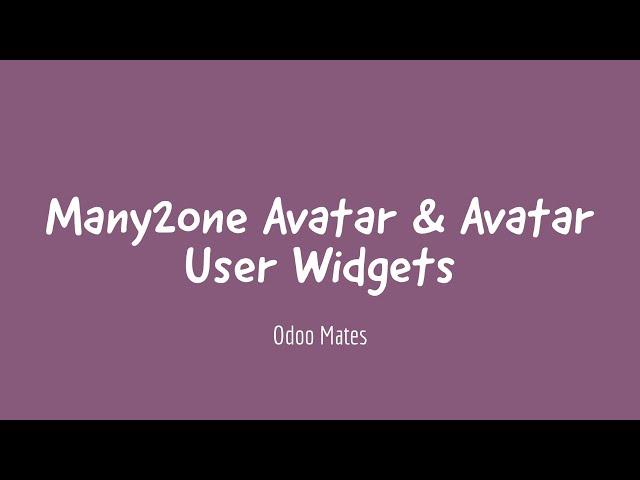 41. Many2one Avatar And Many2One Avatar User Widget In Odoo || Odoo 15 Widgets || Odoo 15 Tutorials