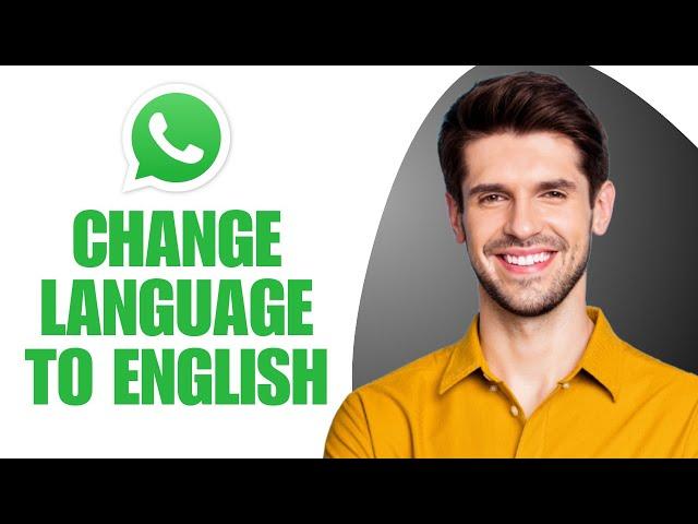 How To Change Whatsapp Language To English | From Any Other Language | Change Whatsapp To English