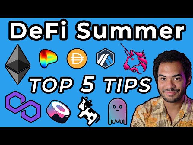 DeFi Summer 2021 - Top 5 Tips for DeFi This Summer!