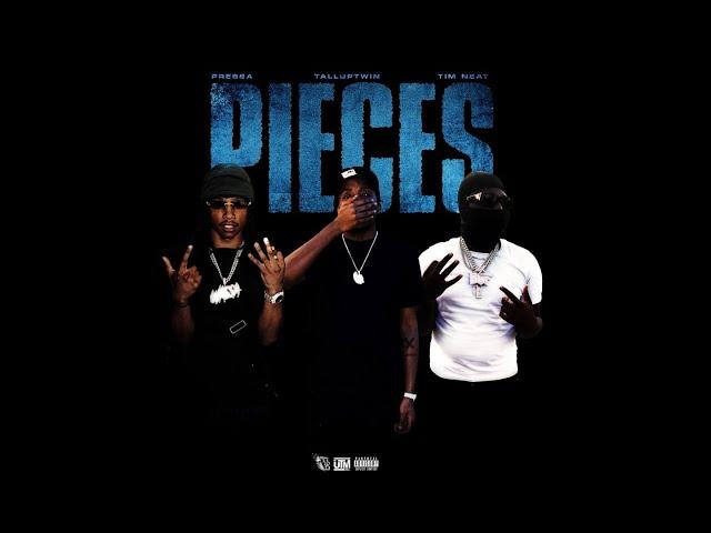 Pressa x TallUpTwinz x Tim Neat - Pieces (Official Audio)