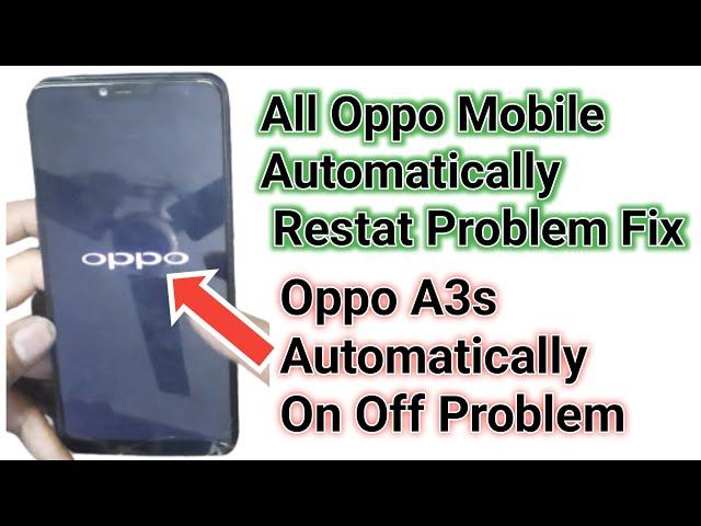 Oppo All Mobile Automatically On Off Problems 100% Fix l Oppo a3s Restat Problems Solve