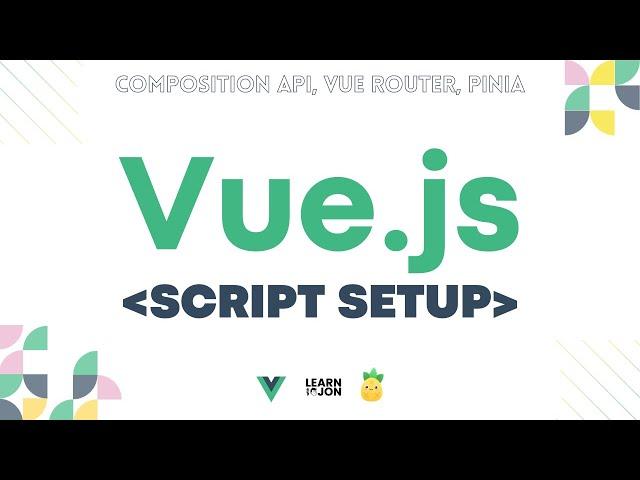 Let's learn VUE JS | Composition API - Script Setup, Vue Router & Pinia in 2023 (Web Developer Path)