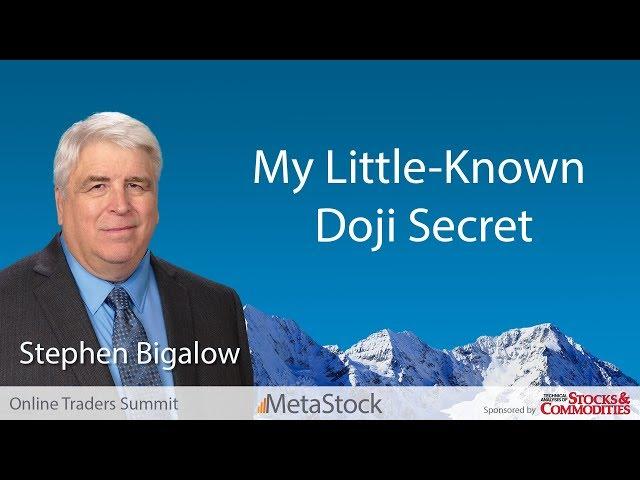 My Little-Known Doji Secret - Stephen Bigalow