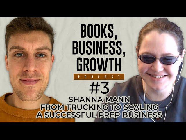 #3 Shanna Mann - From Trucking to Scaling a Successful Prep Business