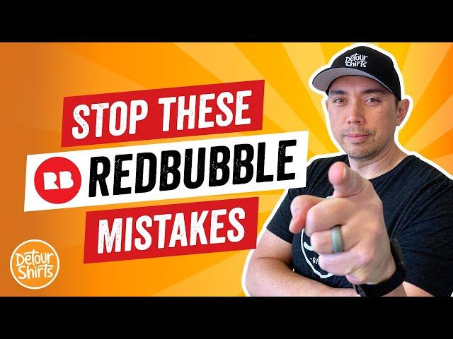 6 Ways You Are Messing Up Your RedBubble Products Without Realizing It and How To Fix Them