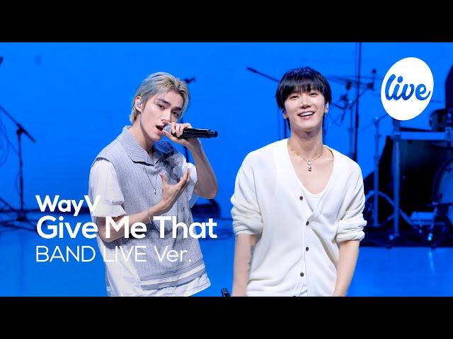 [4K] WayV - “Give Me That” Band LIVE Concert [it's Live] K-POP live music show