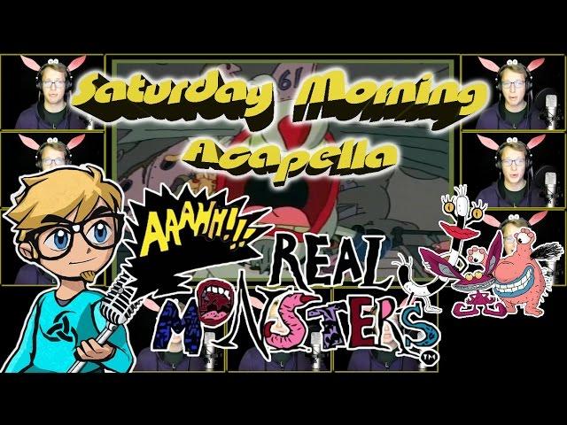 Aaahh!!! Real Monsters - Saturday Morning Acapella