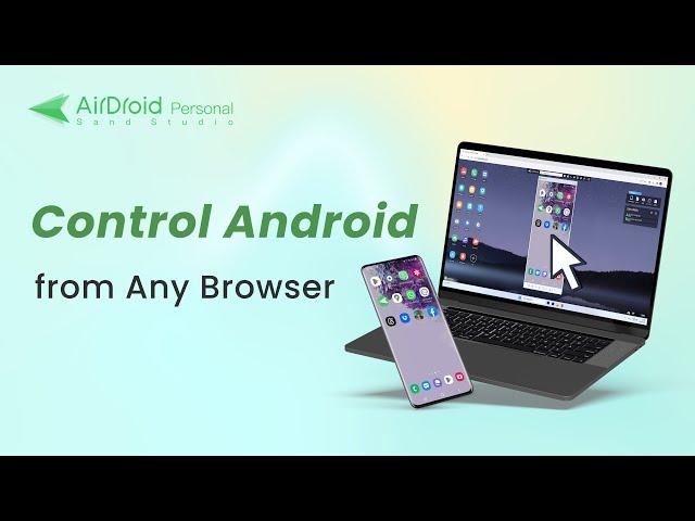 How to Use AirDroid Web to Remote Control Android from Web 2024