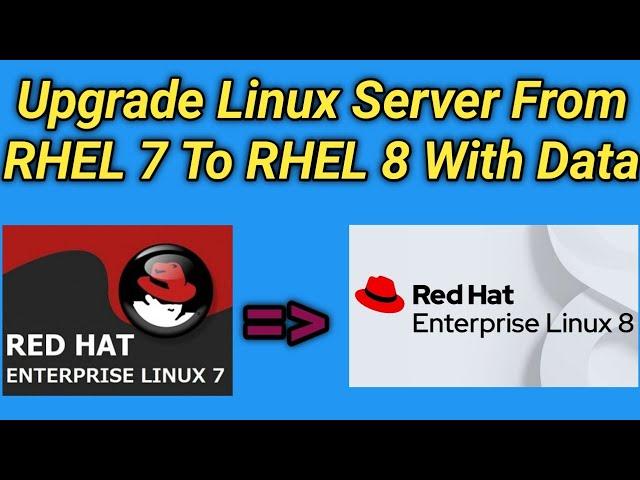 Upgrade Linux Server From RHEL7 To RHEL8 With Data Using Leapp | Redhat Server Upgrade