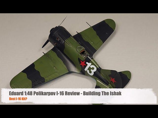 Eduard 1:48 Polikarpov I-16 Review - Building the Ishak!