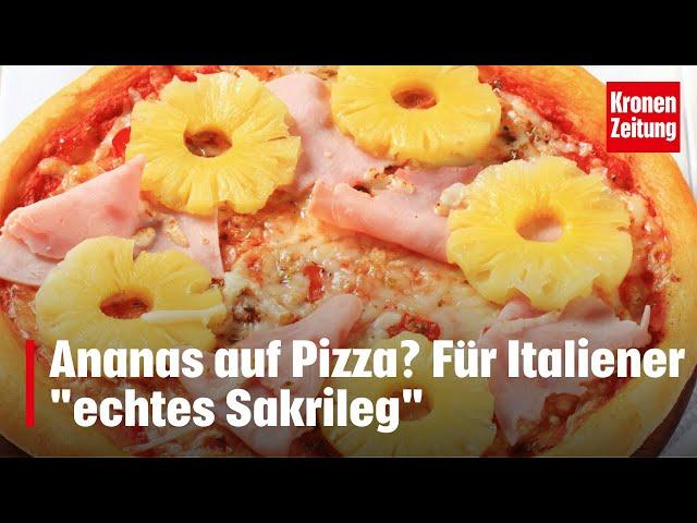 Italiener sauer: Ananas auf Pizza "echtes Sakrileg" | krone.tv NEWS