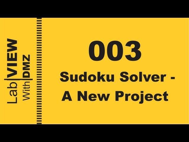 003 - Sudoku Solver - A New Project - LabView with DMZ