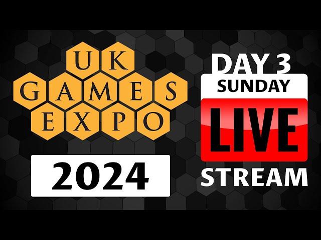 Sunday: UK Games Expo LIVE 2024