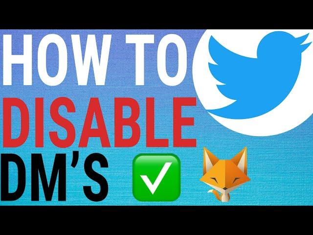 How To Disable DMs On Twitter