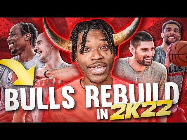 REBUILDING THE CHICAGO BULLS IN NBA 2K22