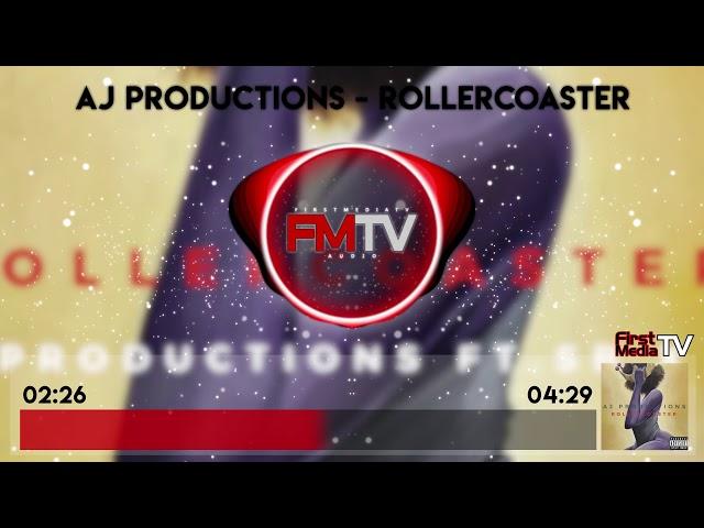 AJ Productions - Rollercoaster [Audio] | First Media TV