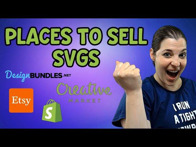 Where to Sell SVG files - Best Places to Sell SVG Files [Make Money Selling SVGs]