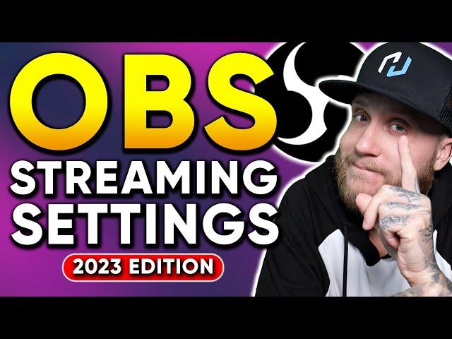 Best OBS Settings For Streaming  | The Ultimate Guide | 2023 Edition