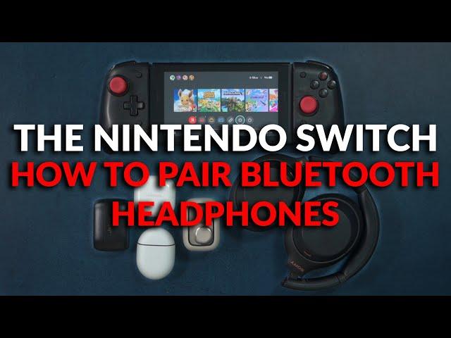 How To Pair Bluetooth Headphones to The Nintendo Switch