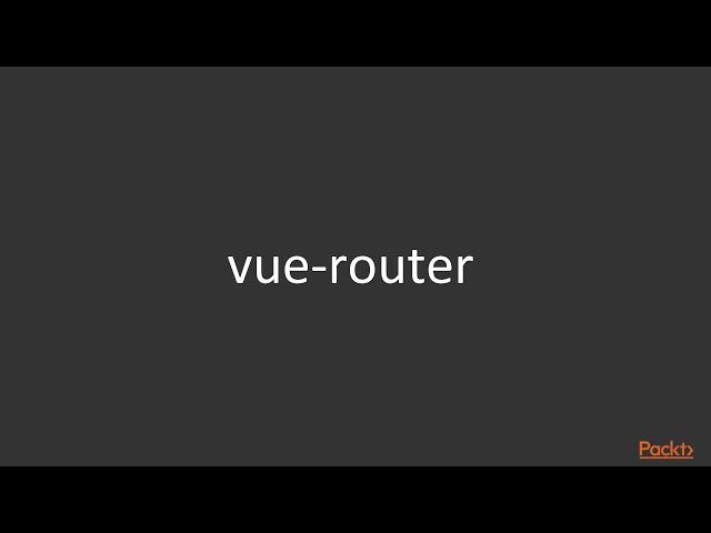 Vue.js Application Development Essentials : Client-Side Routing for SPA | packtpub.com