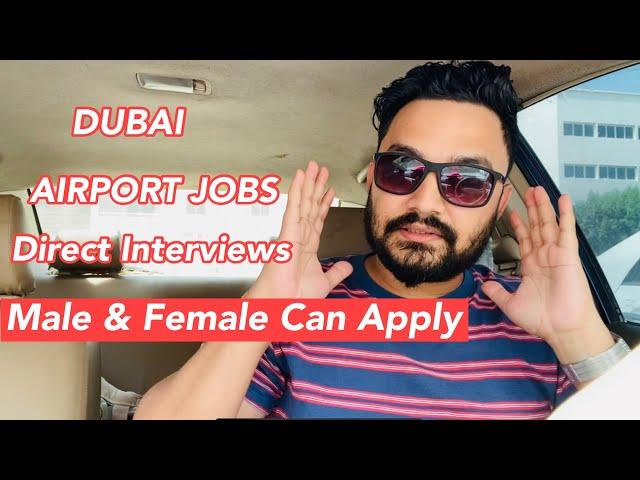 DUBAI AIRPORT JOBS | URGENT HIRING | DIRECT INTERVIEWS
