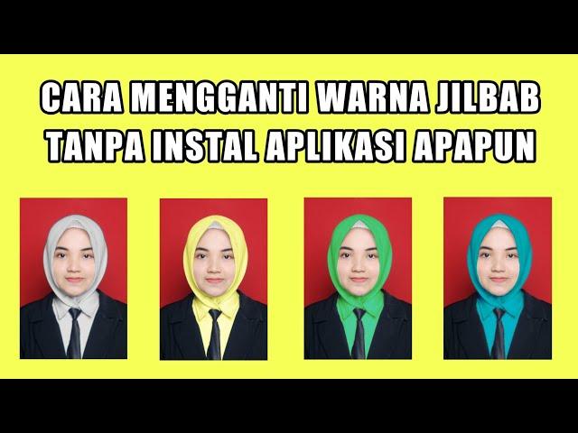 Cara Merubah Warna Jilbab Tanpa Photoshop