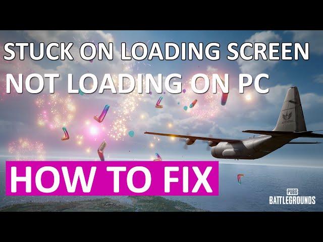 Fix PUBG BATTLEGROUNDS Not Loading on PC (2024) | Fix PUBG Stuck on Loading Screen on PC