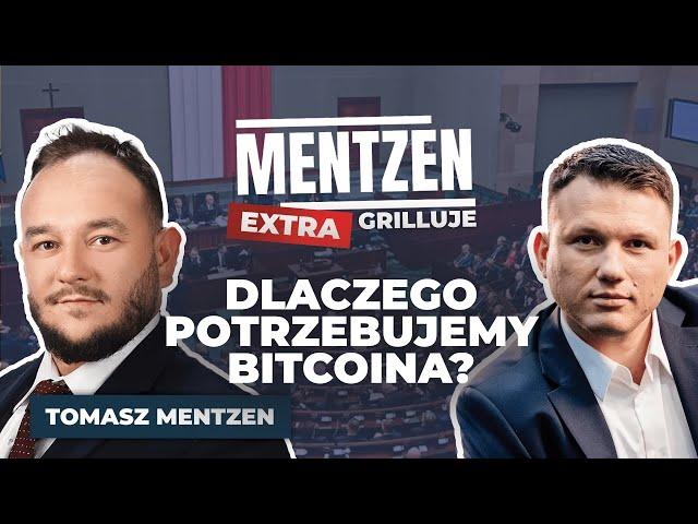 MENTZEN GRILLUJE EXTRA #7: Tomasz Mentzen. Dlaczego potrzebujemy Bitcoina?