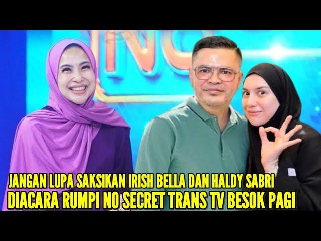 FENI ROSE RESMI UMUMKAN IRISH BELLA DAN HALDY SABRI AKAN HADIR DIACARA RUMPI NO SECRET DI TRANS TV